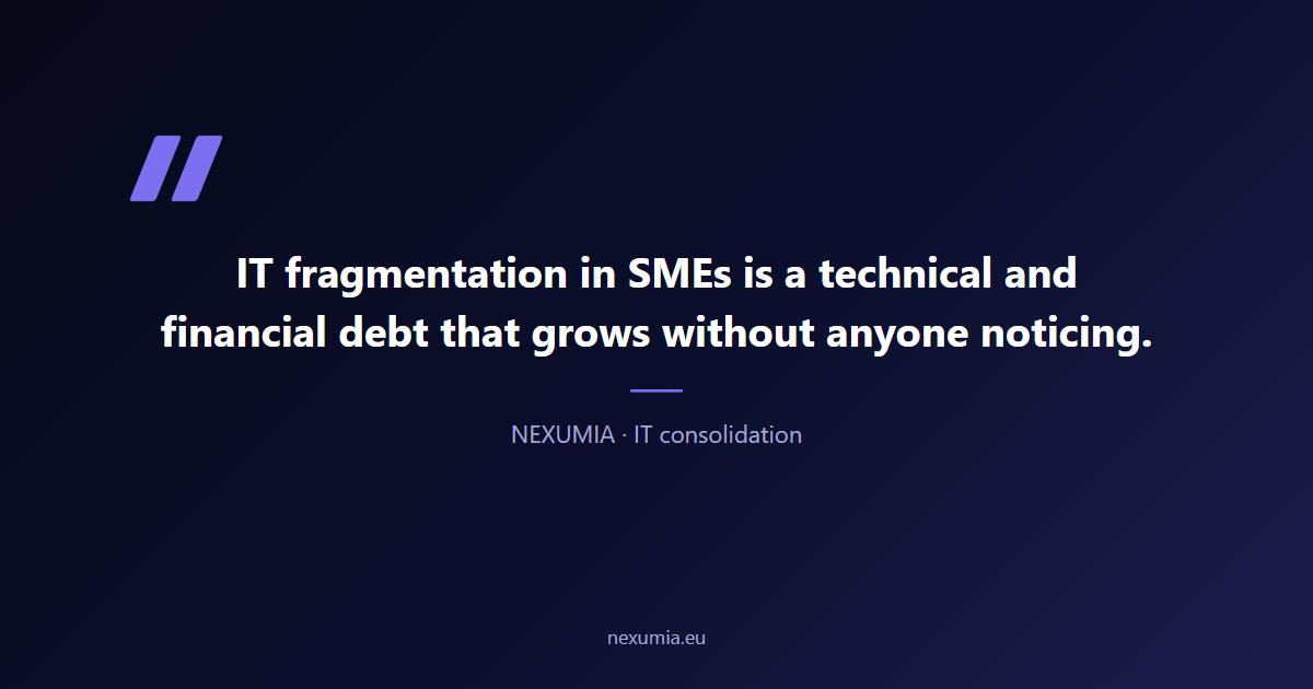 Editorial pull quote on IT fragmentation in SMEs: a technical and financial debt that grows silently until it's too late