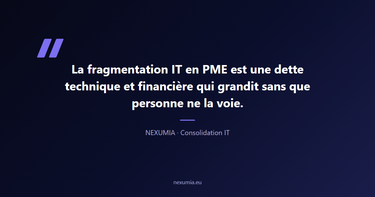 Citation éditoriale sur la fragmentation IT en PME : une dette technique et financière qui croît silencieusement, sans que personne ne la voie, jusqu'à ce qu'il soit trop tard