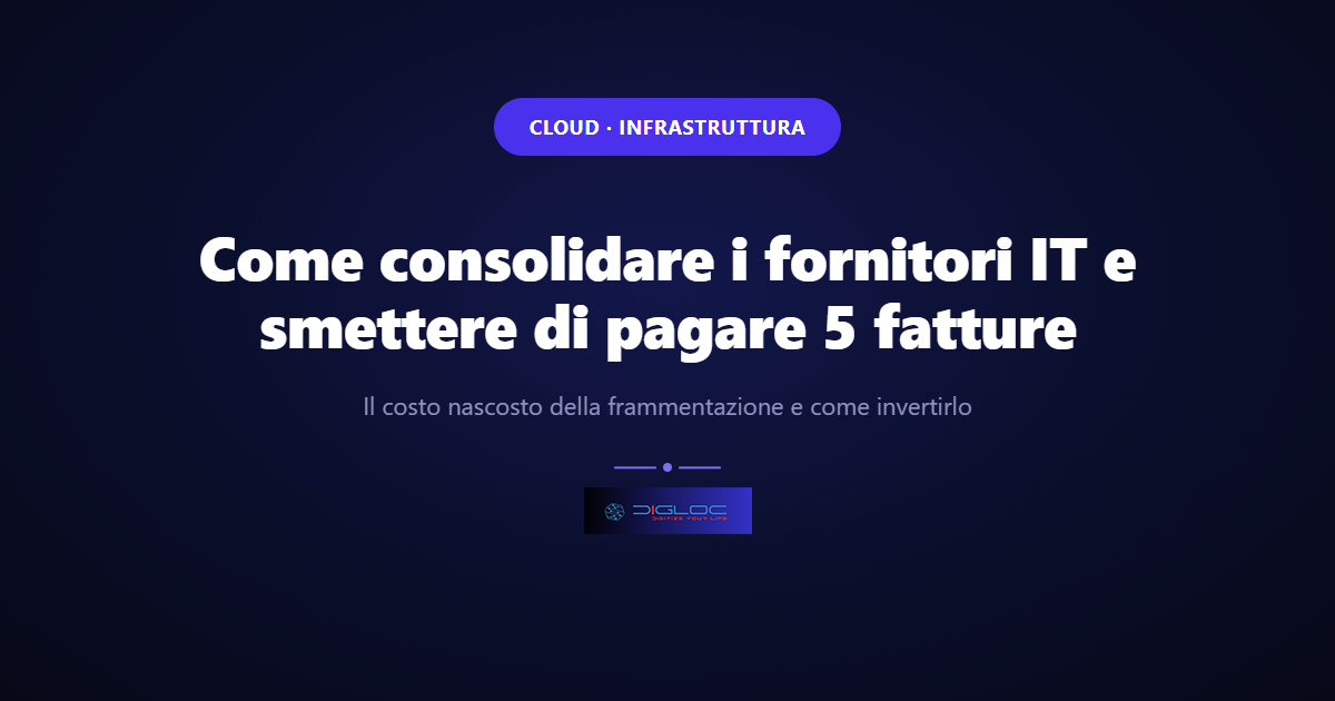 Immagine di copertina dell'articolo: Come consolidare i fornitori IT e smettere di pagare 5 fatture