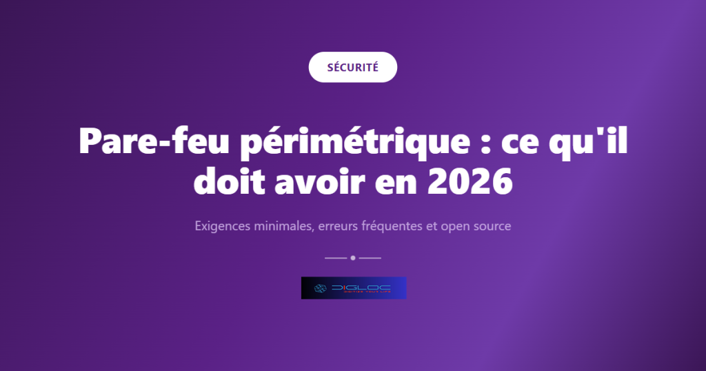 Image de couverture de l'article : Pare-feu périmétrique : ce qu'il doit avoir en 2026