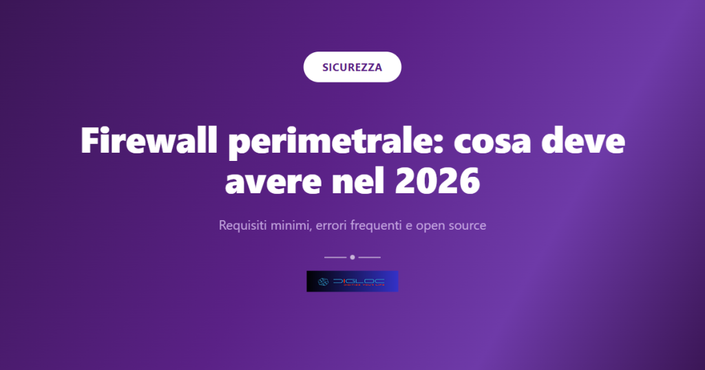 Immagine di copertina dell'articolo: Firewall perimetrale: cosa deve avere nel 2026