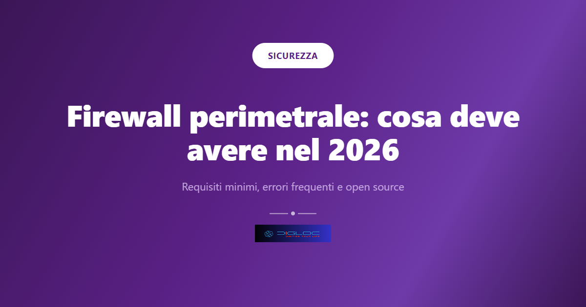 Immagine di copertina dell'articolo: Firewall perimetrale: cosa deve avere nel 2026