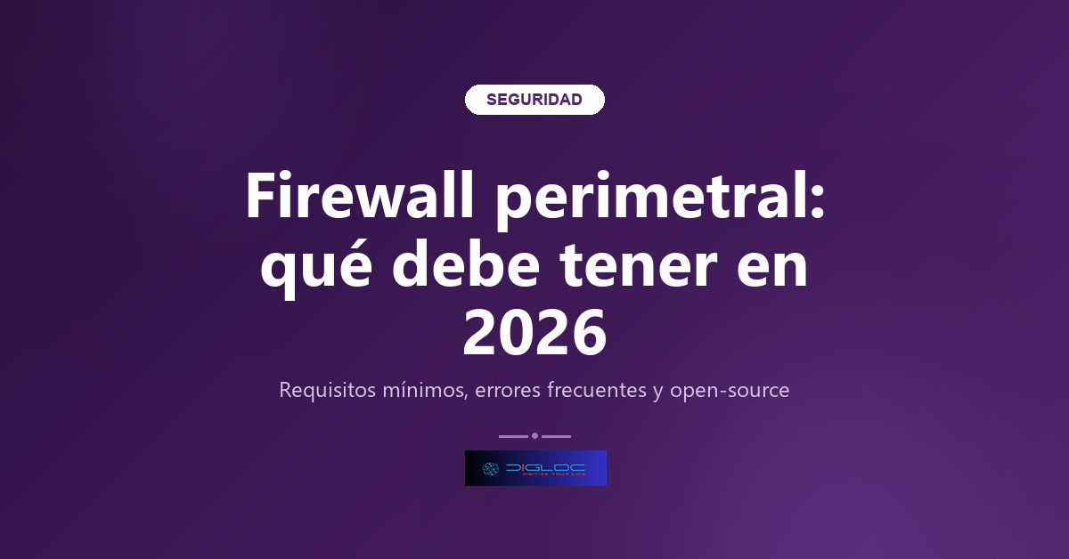 Firewall perimetral: qué debe tener en 2026 — imagen destacada del artículo NEXUMIA