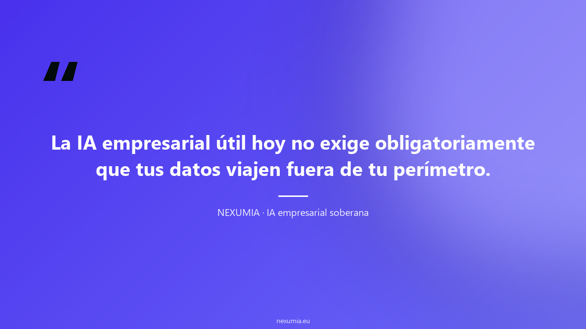 Cita sobre IA empresarial sin ceder datos a terceros: la inteligencia artificial útil hoy ya no exige enviar información sensible fuera del perímetro corporativo