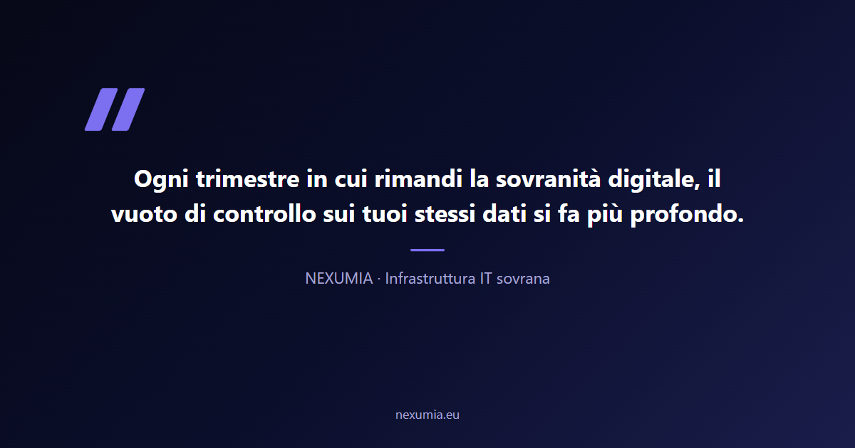 Citazione sul costo di rinviare la sovranit&agrave; digitale: ogni trimestre senza decisione approfondisce la dipendenza tecnologica dell'azienda