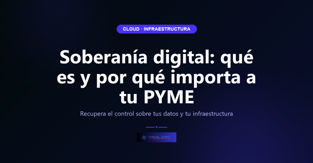 Soberanía digital: qué es y por qué importa a tu PYME — imagen destacada del artículo NEXUMIA