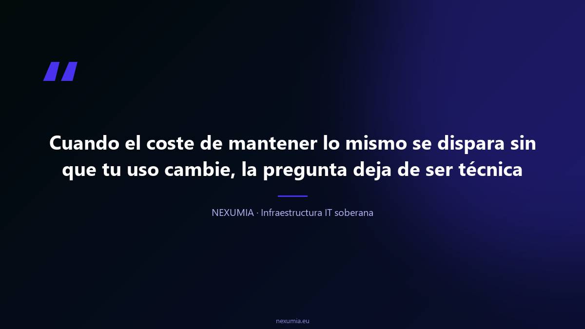 Cita editorial sobre el cambio de licencias de VMware tras Broadcom: cuando el coste de mantener lo mismo se multiplica sin que tu uso cambie, migrar deja de ser una opción técnica y pasa a ser una decisión de presupuesto